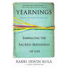 Yearnings: Embracing the Sacred Messiness of Life
