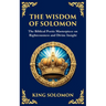 The Wisdom of Solomon: Timeless Insights on Justice, Faith, and Virtue