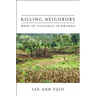 Killing Neighbors: Webs of Violence in Rwanda