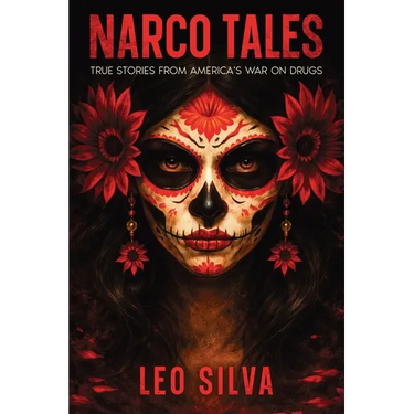 Narco Tales: True Stories from America's War on Drugs
