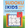 SUDOKU FOR KIDS 8-12 - The one guide with Amazing puzzles you need to develop your child's brain when young