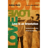 Love Is an Orientation: Elevating the Conversation with the Gay Community
