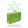 The Chartreuse Suitcase: A mostly true triple murder mystery from the author's case file that only now can be told
