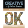 Creative Alphabet letters: Adult Coloring Book