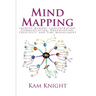 Mind Mapping: Improve Memory, Concentration, Communication, Organization, Creativity, and Time Management