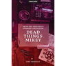 From the Obscenely Strange Case Files of Dead Things Mikey: VOLUME 1: The Presumptuous b029