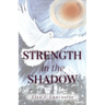 Strength in the Shadow