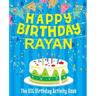 Happy Birthday Rayan - The Big Birthday Activity Book: Personalized Children's Activity Book
