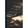 Herndon's Lincoln: The True Story of a Great Life: The History and Personal Recollections of Abraham Lincoln [excerpts]