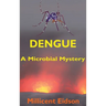 Dengue: A Microbial Mystery