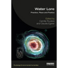 Water Lore: Practice, Place and Poetics