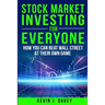Stock Investing For Everyone: How My Kids Beat Wall Street, And How You Can Too