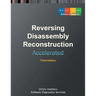 Accelerated Disassembly, Reconstruction and Reversing: Training Course Transcript and WinDbg Practice Exercises with Memory Cell Diagrams, Third Editi