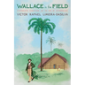 Wallace in the Field: Ethnographic Expeditions and the Rise of Anthropology