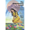 The Undrowning Lotus: A WW2 Historical Novel, Based on a True Story of a Sexual Slavery Survivor