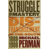 Struggle for Mastery: Disfranchisement in the South, 1888-1908