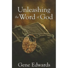 Unleashing the Word of God: How the Chronological Story of the First Century Unlocks the New Testament