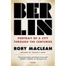 Berlin: Portrait of a City Through the Centuries