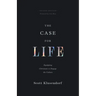 The Case for Life: Equipping Christians to Engage the Culture (Second Edition)