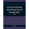 History Of The Great Kanawha Valley, With Family History And Biographical Sketches. A Statement Of Its Natural Resources, Industrial Growth And Commer