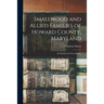 Smallwood and Allied Families of Howard County, Maryland; by Winifred & Norris Harris.