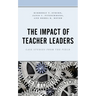The Impact of Teacher Leaders: Case Studies from the Field