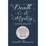 Death and its Mystery - After Death - Manifestations and Apparitions of the Dead; The Soul After Death - Volume III;With Introductory Poems by Emily D