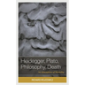 Heidegger, Plato, Philosophy, Death: An Atmosphere of Mortality