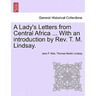 A Lady's Letters from Central Africa ... with an Introduction by REV. T. M. Lindsay.