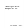 The European Dream - Europe Wants You!