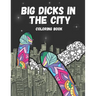 Dick Coloring Book: Color Dicks In The City