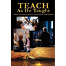Teach As He Taught