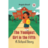 The Youngest Girl In The Fifth: A School Story