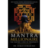 Mantra Millionaire - The Tantric Code of Prosperity - How Mantra, Tantra and Scientific Sankalpa Can Unlock Your Wealth Destiny