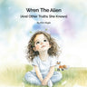 Wren the Alien: And Other Truths She Knows