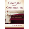 Covenant and Communion: The Biblical Theology of Pope Benedict XVI