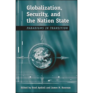 Globalization, Security, and the Nation State: Paradigms in Transition