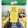 Start with the Art: The Smart Way to Decorate Any Room on Any Budget
