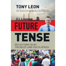 FUTURE TENSE - Reflections on My Troubled Land South Africa