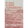 If War Comes Tomorrow?: The Contours of Future Armed Conflict