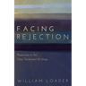Facing Rejection: Responses in the New Testament Writings