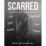 Scarred: Scarred by Life. Healed by Scars