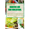Cookbook for Diabetics and High Cholesterol: Culinary Guide to Managing Diabetes and High Cholesterol through Nutrient-Rich Recipes
