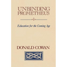 Unbinding Prometheus: Education for the Coming Age