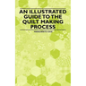 An Illustrated Guide to the Quilt Making Process