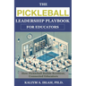 The Pickleball Leadership Playbook for Educators: How Pickleball Builds Resilient, Connected Educators