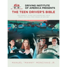 Driving Institute of America presents The Teen Driver's Bible: The Parents' Guide for Supporting Their Teen's Critical First Phase of Driving