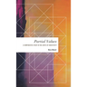 Partial Values: A Comparative Study in the Limits of Objectivity