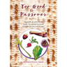 Too Good To Passover: Sephardic & Judeo-Arabic Seder Menus and Memories from Africa, Asia and Europe