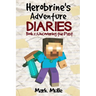 Herobrine's Adventure Diaries (Book 1): Uncovering the Past